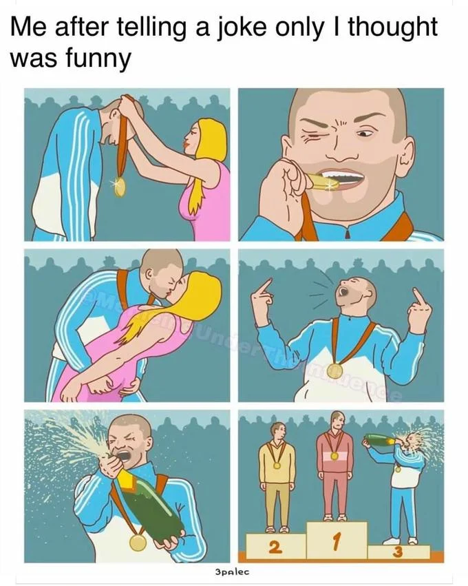 Bronze medal meme captioned 'Me after telling a joke only I thought was funny'