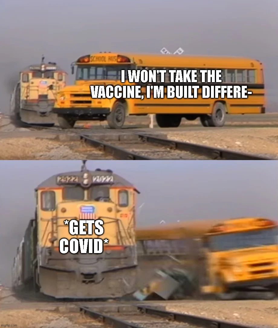 Two-panel train meme: vaccine refusal claim followed by COVID outcome, Built Different format