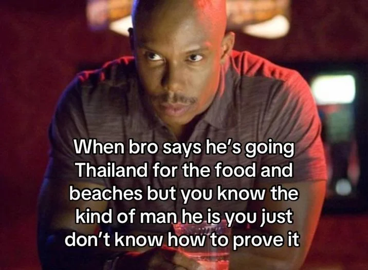 But You Cant Prove It James Doakes Reaction Images — A version of the James Doakes meme. The meme reads, "When bro says he's going Thailand for the food and