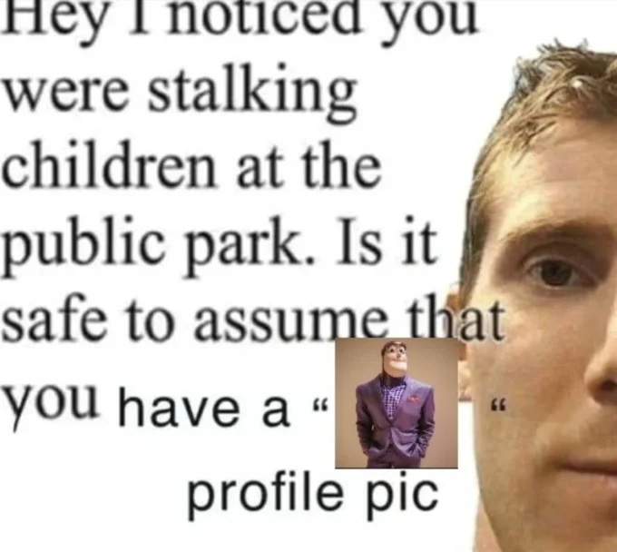 Buzz Lightyear In A Suit — Meme accusing someone of having the Buzz Lightyear suit as a profile picture while stalking children