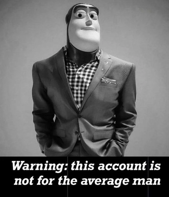 Buzz Lightyear In A Suit — Black and white Buzz Lightyear suit meme captioned 'Warning: this account is not for the average man'
