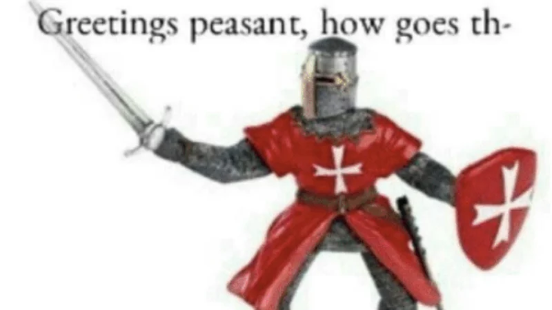 By The Pope — Red crusader knight figurine holding a sword with the text 'Greetings peasant, how goes th-' above it.