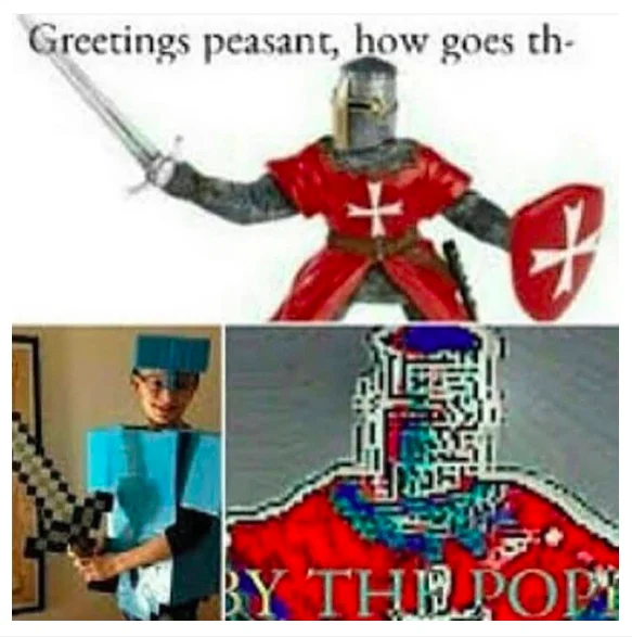 Meme with red knight, kid in Minecraft cardboard costume, and pixelated 'By the Pope' knight.