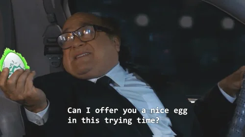 Can I Offer You A Nice Egg In This Trying Time