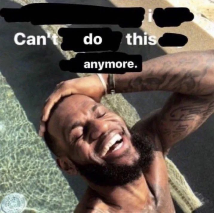 LeBron James smiling meme with altered text reading 'suffering tremendously through it all! Can't believe this my life'