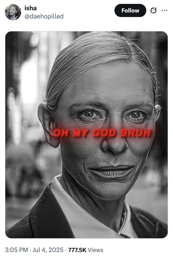 Cate Blanchett Oh My God Bruh / Squid Game — isha Follow @daehopilled OH MY GOD BRUH 3:05 PM ⚫ Jul 4, 2025 777.5K Views
