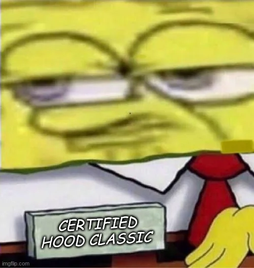 SpongeBob giving thumbs up with Certified Hood Classic approval label sticker meme