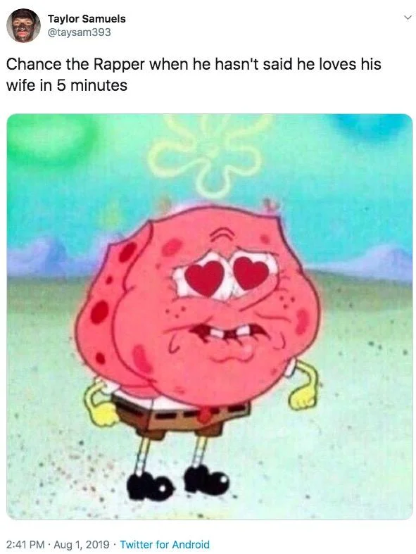 Chance the Rapper "I Love My Wife" — Tweet with lovestruck swollen SpongeBob reaction about Chance the Rapper's wife love