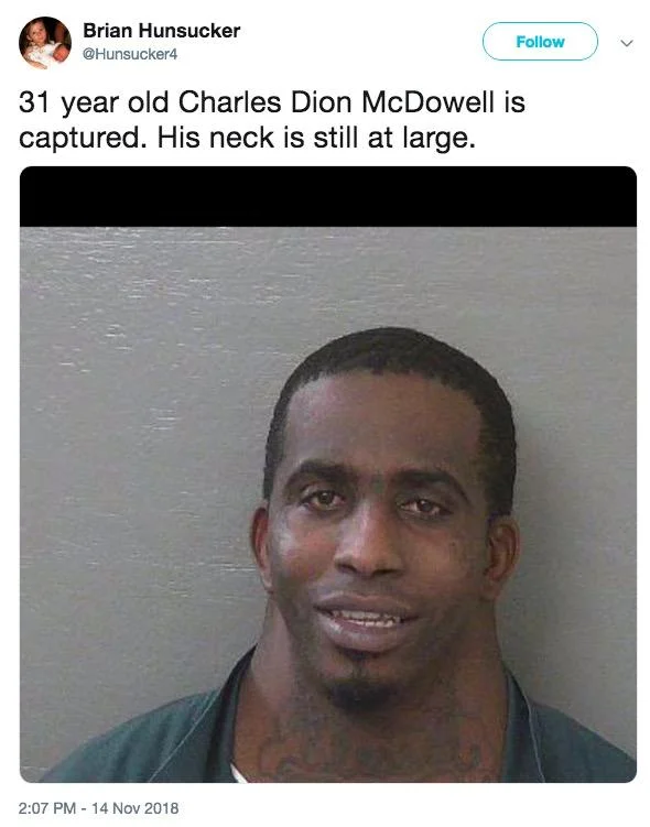 Charles Mcdowells Wide Neck Mugshot — Tweet by Brian Hunsucker joking that McDowell's neck is still at large, above his mugshot