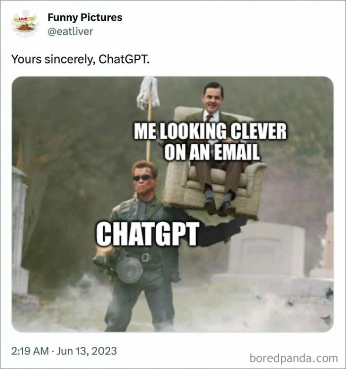 ChatGPT Memes — Tweet from @eatliver with Terminator piggyback meme captioned 'Yours sincerely, ChatGPT' about appearing clever on email.