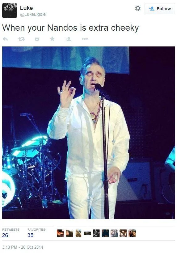Cheeky Nandos — Tweet captioned 'When your Nandos is extra cheeky' with Morrissey performing on stage