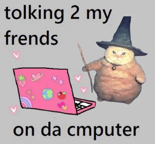 Cheeseball The Wizard Cat — tolking 2 my frends on da cmputer
