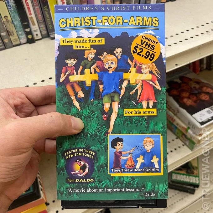 Christ For Arms — Christ-For-Arms fake VHS cover held in store with crucifix-armed boy and They made fun of him text.