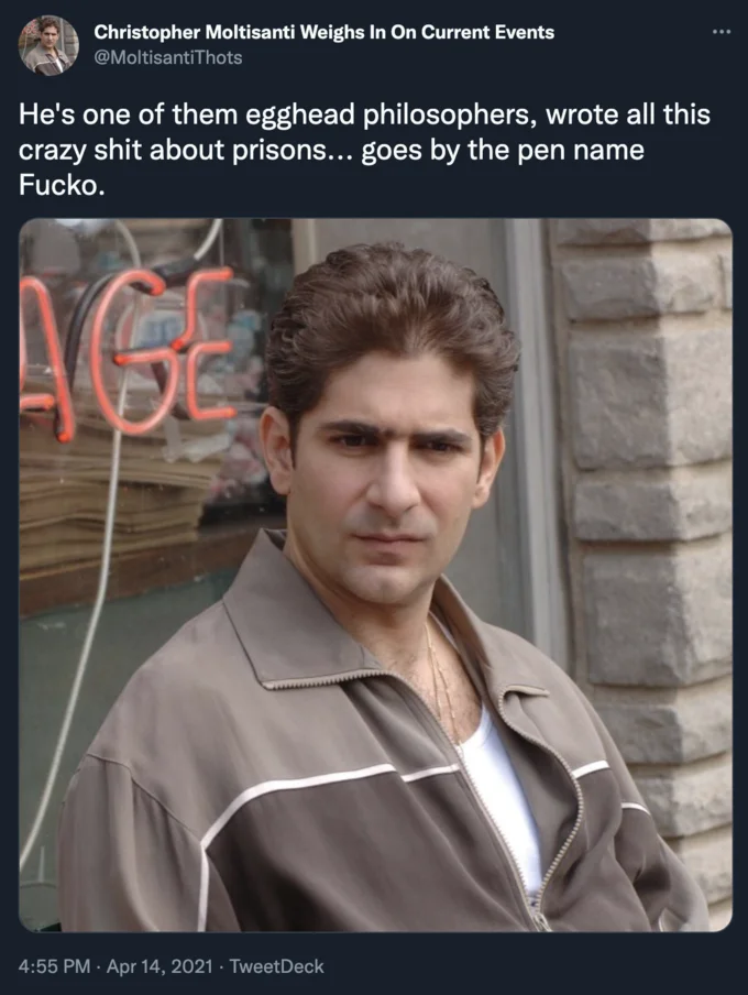 Christopher Moltisanti Explains — Tweet of Christopher Moltisanti in a tan tracksuit mangling a reference to philosopher Michel Foucault