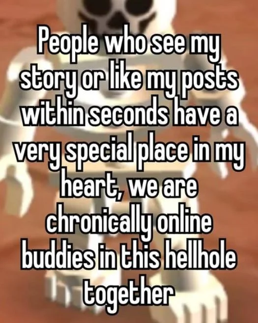 Roblox skeleton meme with text expressing affection for people who instantly react to social media posts, calling them 'chronically online buddies'