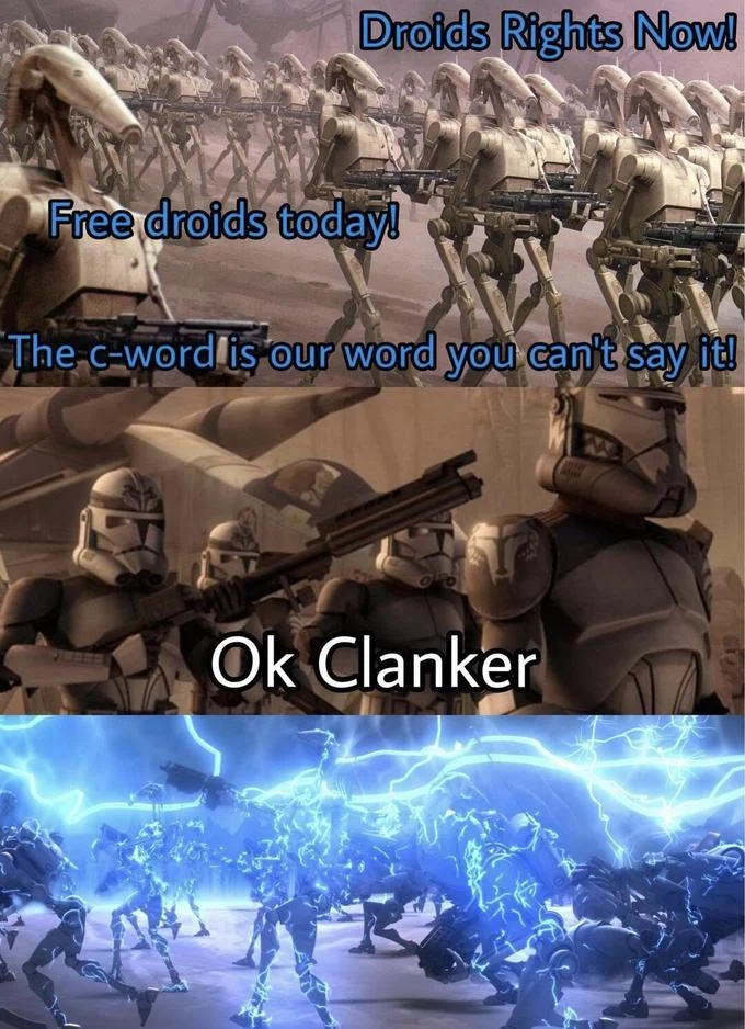 Three-panel meme: battle droids demand rights, clones say 'Ok Clanker', then destroy them with lightning