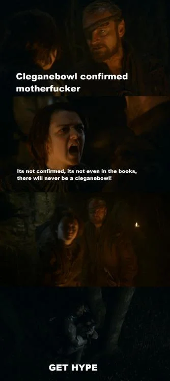 Dark atmospheric meme with Cleganebowl confirmed claim and GET HYPE text.