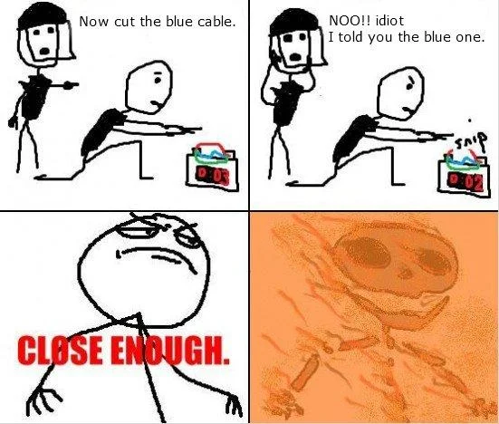Four-panel comic about cutting wrong cable with Close Enough accepting consequence.
