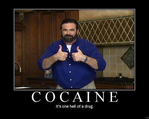 Cocaine Is A Hell Of A Drug — Billy Mays thumbs up demotivational poster captioned 'Cocaine — It's one hell of a drug'