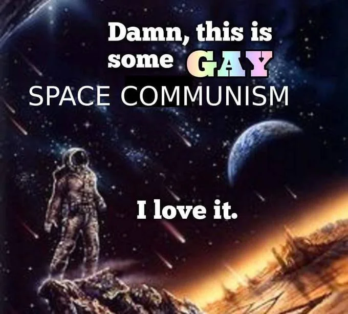 Astronaut on alien planet with 'Fully Automated Gay Space Communism' caption