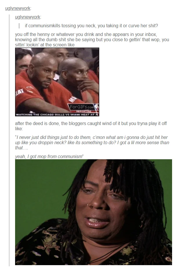Tumblr post with reaction images mocking Communismkills's messaging behavior.