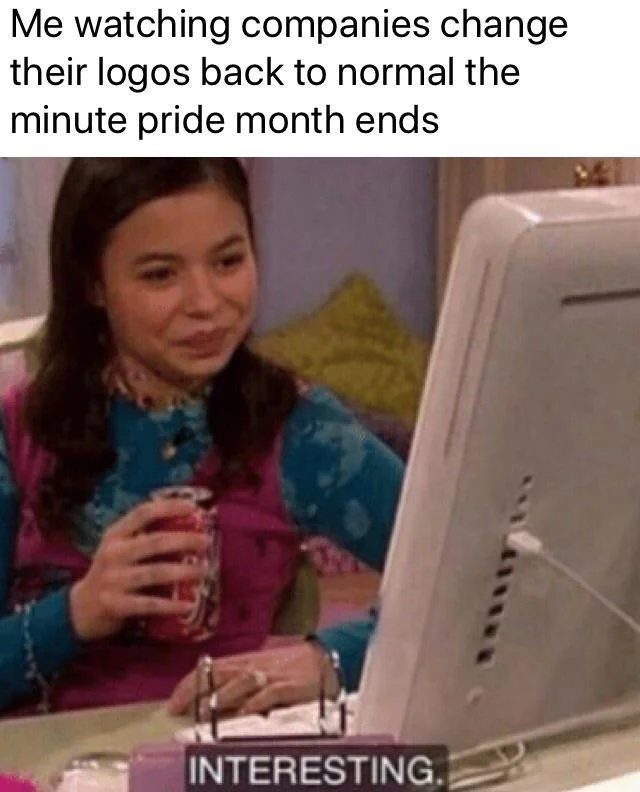 Companies When Pride Month Ends — Woman at computer reaction meme watching companies revert logos.