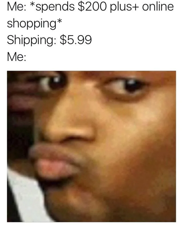 Online shopping shipping-cost meme using the Conceited Reaction face.
