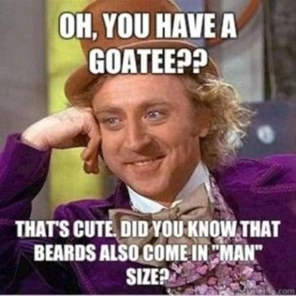 Condescending Wonka — Wonka with smug grin and faux-polite sarcastic text about detail.