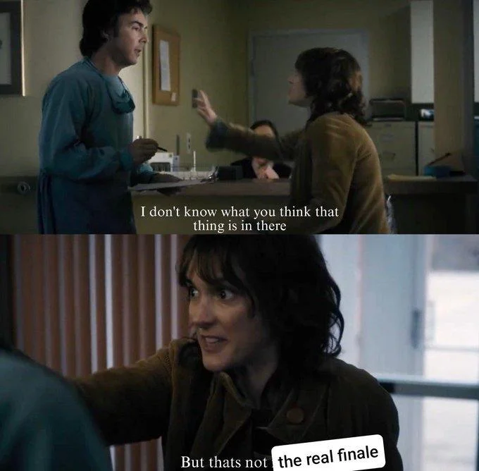 Conformity Gate — Stranger Things dialogue meme about that's not the real finale.