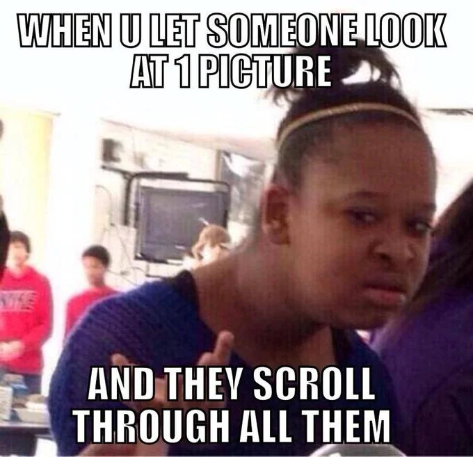Confused Black Girl meme about someone scrolling through all your pictures