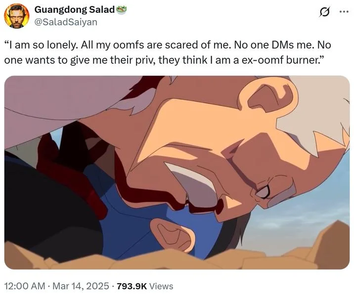 Conquests I Am So Lonely — Guangdong Salad @SaladSaiyan Q "I am so lonely. All my oomfs are scared of me. No one DMs me. No one wants to give me their priv