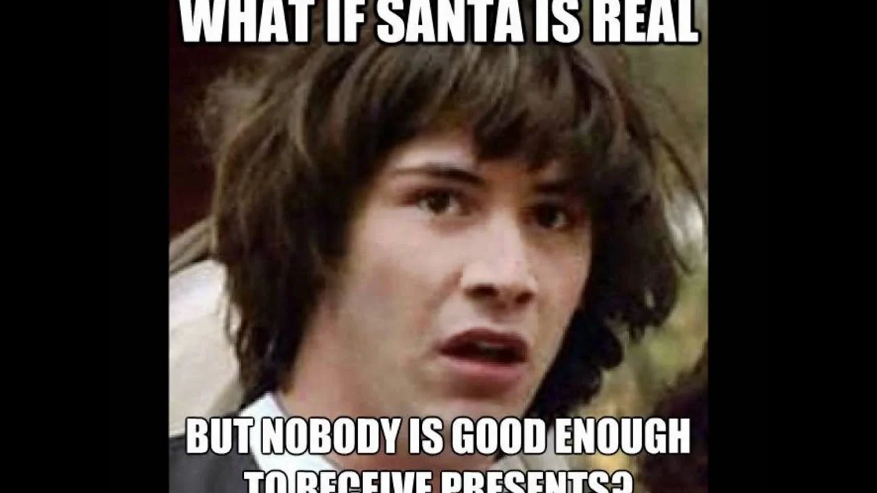 Conspiracy Keanu meme featuring Keanu Reeves' paranoid expression with white text asking about Santa Claus and moral worthiness.