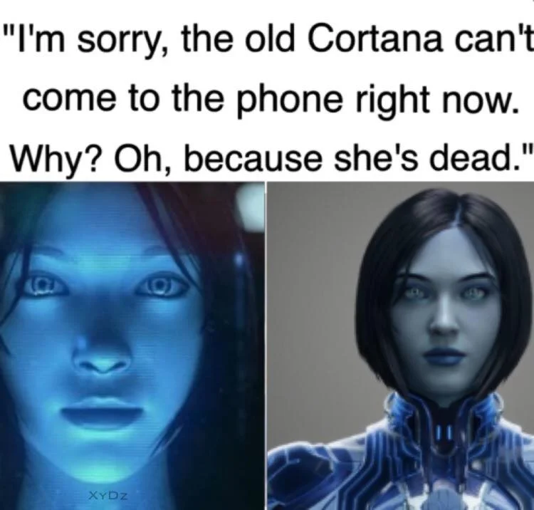 Cortana Reference — Two-panel meme comparing old and new Cortana designs with text about old Cortana being unable to come to the phone because she's dead.