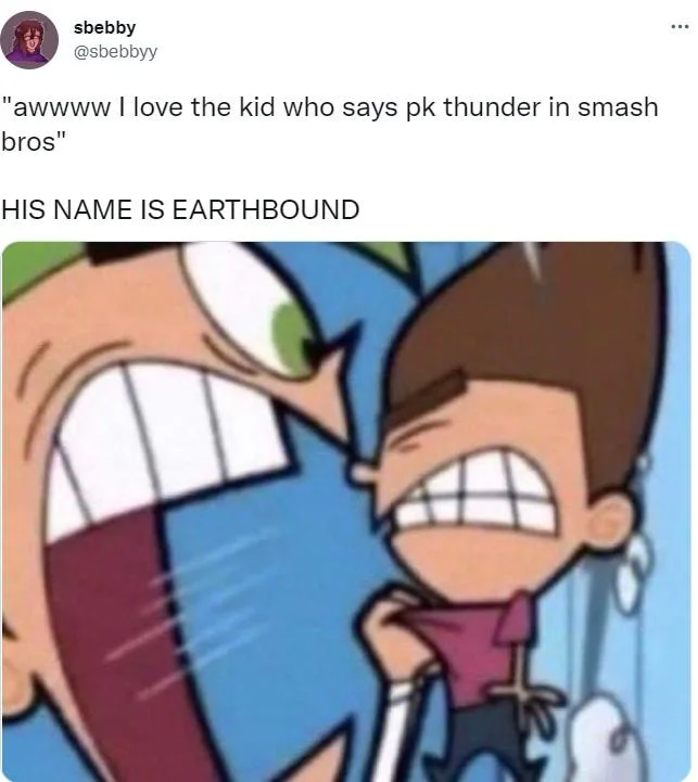 Tweet by sbebby with Cosmo yelling and caption 'awwww I love the kid who says pk thunder in smash bros HIS NAME IS EARTHBOUND'