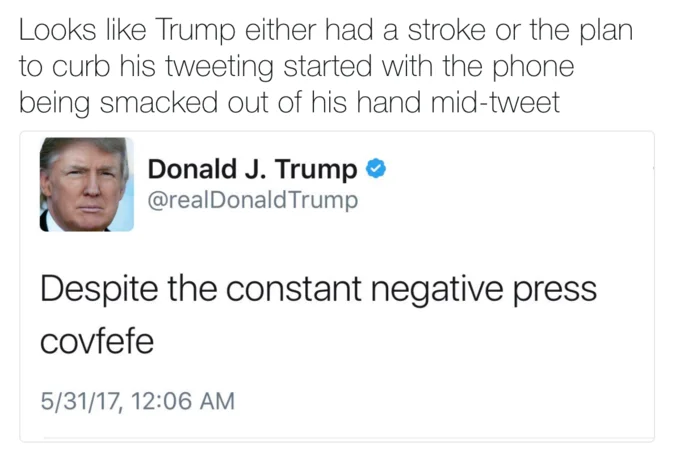 Reaction tweet joking about Trump's phone being smacked mid-tweet with covfefe quote