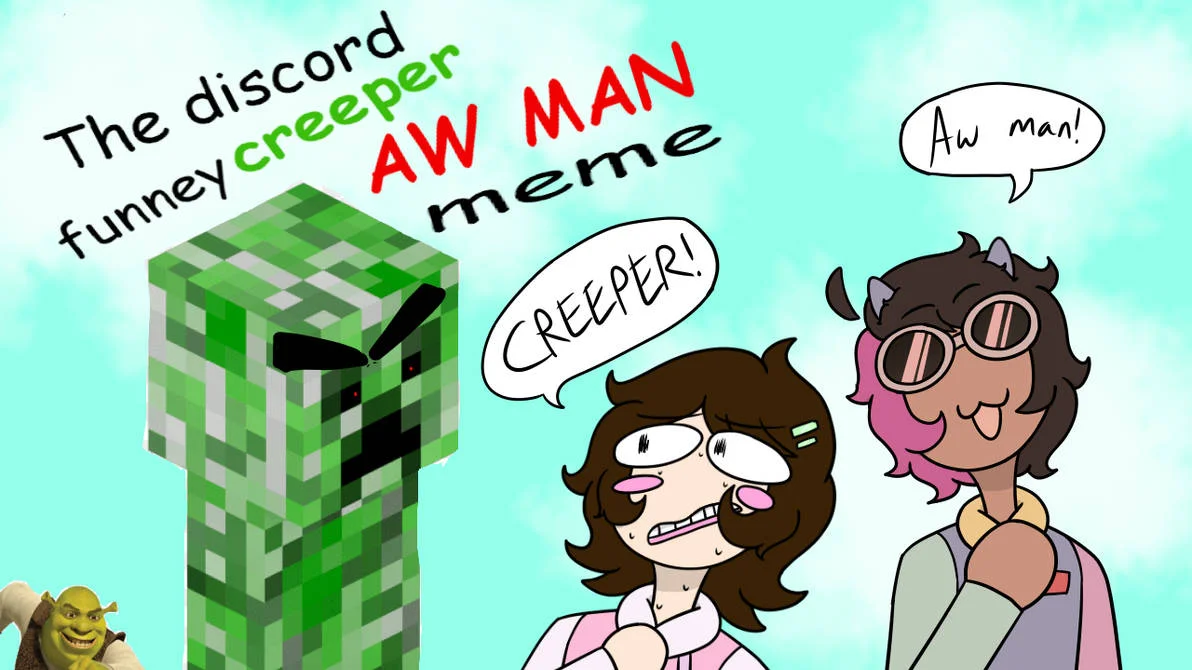 Creeper Aw Man — Cartoon Discord characters with speech bubbles saying CREEPER and Aw man
