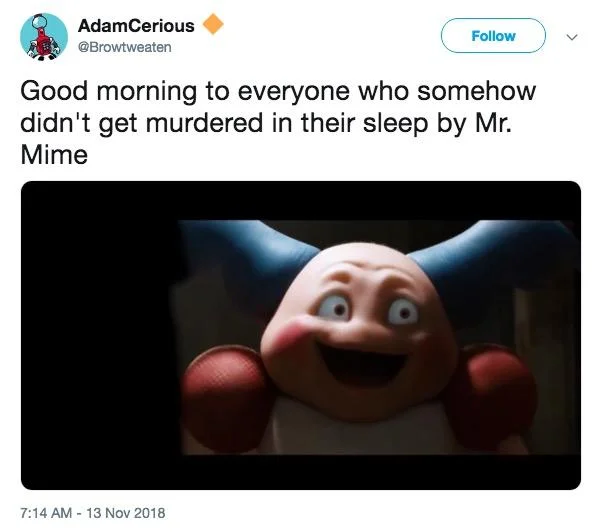 Creepy Mr Mime — Twitter post making darkly humorous greeting about surviving night without being 'murdered' by Mr. Mime.