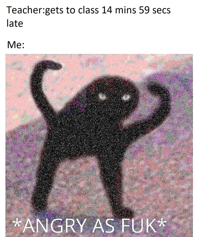 Deep-fried Cursed Cat meme about late teacher captioned angry as fuk
