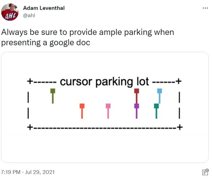 Adam Leventhal tweet from July 2021 captioned 'provide ample parking when presenting a google doc' with the cursor parking lot image.