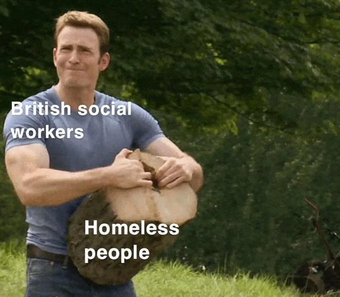 Cut Homeless People In Half by 2025 — Captain America meme with British social workers cradling homeless people as a tree stump