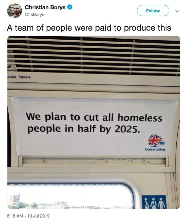 Cut Homeless People In Half by 2025 — Christian Borys tweet from 19 July 2019 sharing the Conservatives homeless poster
