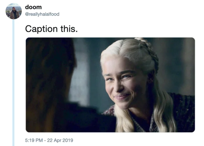Daenerys Targaryen Squint — Tweet by doom saying 'Caption this' with the Daenerys squinting image attached