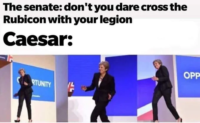 Dancing Theresa May Maybot — Julius Caesar meme using photos of Theresa May's stage dance moves