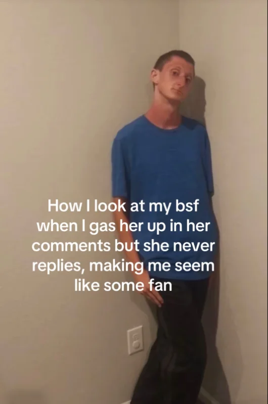 Daniel Larson Standing In A Corner — How I look at my bsf when I gas her up in her commments but she never replies, making me seem like some fan.