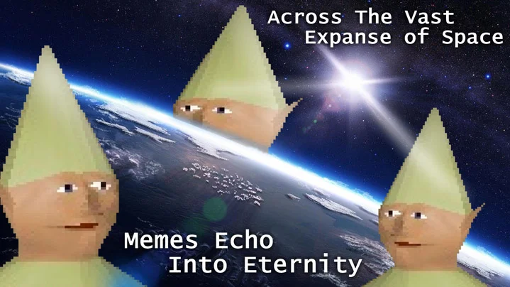 Dank Memes — Three pixelated Gnome Child heads floating over Earth from space with text about memes echoing into eternity