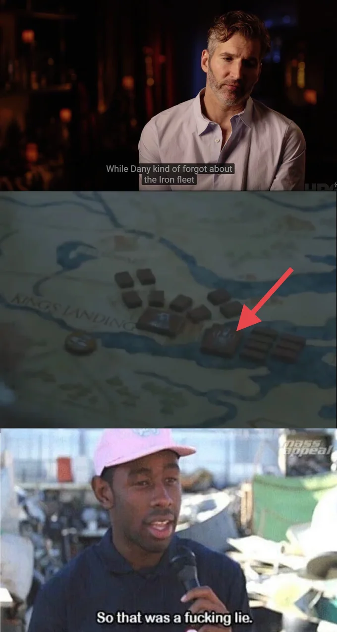 Dany Kind Of Forgot About The Iron Fleet — Three-panel meme with Benioff quote, map arrow at Iron Fleet, and Tyler the Creator saying 'that was a fucking lie'