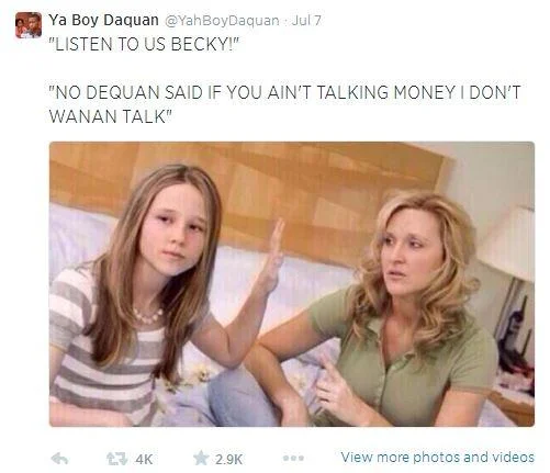 Ya Boy Daquan tweet screenshot with Listen to us Becky money quote