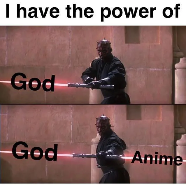 Darth Mauls Double Sided Lightsaber — Darth Maul double lightsaber meme with power of God and Anime caption