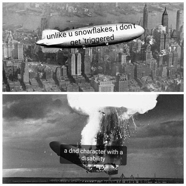 D&D Combat Wheelchair — Hindenburg disaster meme mocking players triggered by disabled D&D characters