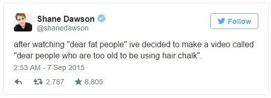 Dear Fat People — Screenshot of verified Shane Dawson tweet from September 7, 2015 joking about making 'Dear people who are too old for hair chalk' video with